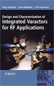 Design and Characterization of Integrated Varactors for RF Applications