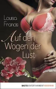Francis, Louisa - Auf den Wogen der Lust