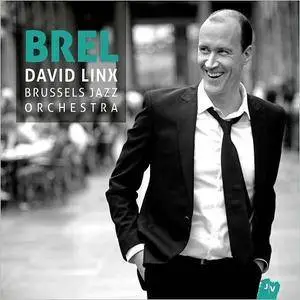 David Linx & Brussels Jazz Orchestra - Brel (2016)