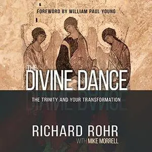 The Divine Dance: The Trinity and Your Transformation [Audiobook]