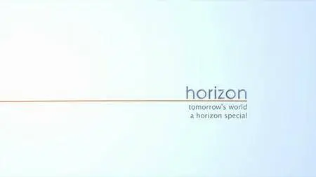 BBC Two - Tomorrow's World: A Horizon Special (2013)
