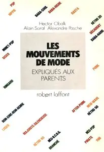 Hector Obalk, Alain Soral, Alexandre Pasche, "Les mouvements de mode expliqués aux parents"