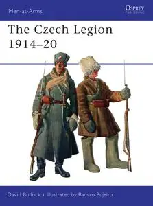 The Czech Legion 1914–20, Book 447 (Men-at-Arms)