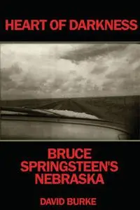 Heart of Darkness: Bruce Springsteen's Nebraska