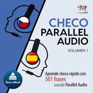 «Checo Parallel Audio – Aprende checo rápido con 501 frases usando Parallel Audio - Volumen 14» by Lingo Jump