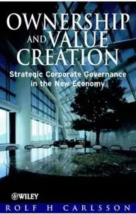 Ownership and Value Creation: Strategic Corporate Governance in the New Economy