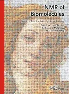 NMR of Biomolecules: Towards Mechanistic Systems Biology [Repost]