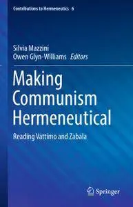 Making Communism Hermeneutical: Reading Vattimo and Zabala