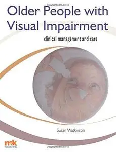 Older People with Visual Impairment: Clinical Management and Care