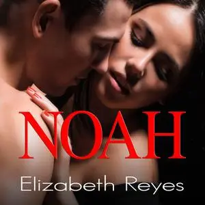 «Noah» by Elizabeth Reyes