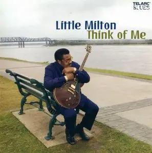 Little Milton - Think of Me (2005)