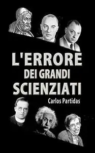 L'ERRORE DEI GRANDI SCIENZIATI: CHE ESTENDE LA TEORIA DEL BIG BANG