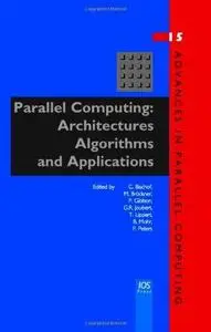 Parallel Computing: Architectures, Algorithms and Applications