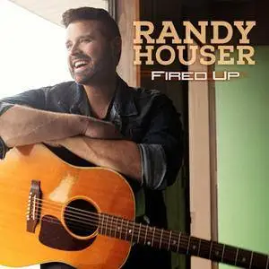 Randy Houser - Fired Up (2016)