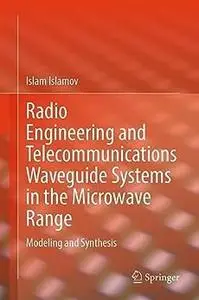 Radio Engineering and Telecommunications Waveguide Systems in the Microwave Range