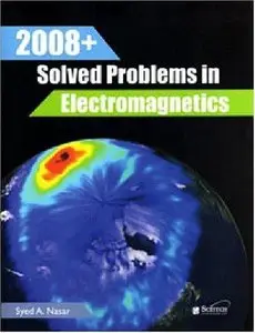 2008+ Solved Problems in Electromagnetics (Repost)