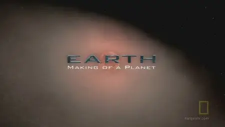 National Geographic - Earth: Making of a Planet (2011)
