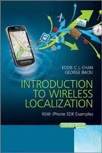 Introduction to Wireless Localization: With iPhone SDK Examples (Repost)