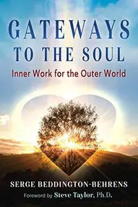 Gateways to the Soul: Inner Work for the Outer World (Repost)