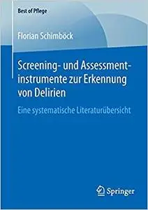 Screening- und Assessmentinstrumente zur Erkennung von Delirien: Eine systematische Literaturübersicht