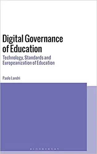 Digital Governance of Education: Technology, Standards and Europeanization of Education