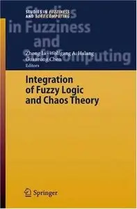 Z. Li, W. Halang, G. Chen - "Integration of Fuzzy Logic and Chaos Theory", 1st Ed. (Repost)