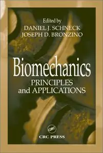 Biomechanics: Principles and Applications by Daniel J. Schneck (Repost)