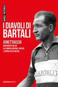 Marco Pastonesi - I diavoli di Bartali