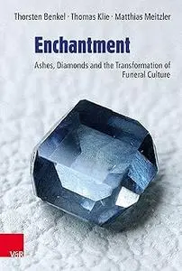 Enchantment: Ashes, Diamonds and the Transformation of Funeral Culture