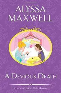 A Devious Death (Lady and Lady's Maid Mystery)