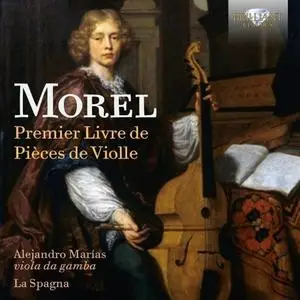 La Spagna & Alejandro Marías - Morel: Premier Livre de Pièces de Violle (2019)