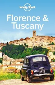 Lonely Planet Florence & Tuscany, 8 edition (Travel Guide) (repost)