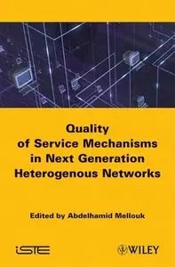 End-to-End Quality of Service: Engineering in Next Generation Heterogenous Networks (Repost)