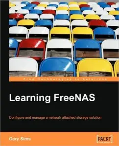Learning FreeNAS: Configure and manage a network attached storage solution (repost)