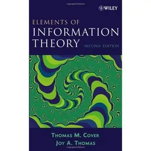 Elements of Information Theory 2nd Edition (Wiley Series in Telecommunications and Signal Processing) (Repost)   