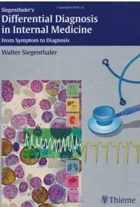 Siegenthaler's Differential Diagnosis in Internal Medicine: From Symptom to Diagnosis [Repost]