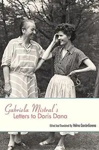 Gabriela Mistral's Letters to Doris Dana