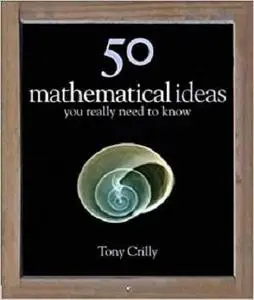 50 Mathematical Ideas You Really Need to Know [Repost]