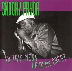 Snooky Pryor - In This Mess Up To My Chest (1994)