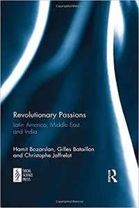 Revolutionary Passions: Latin America, Middle East and India