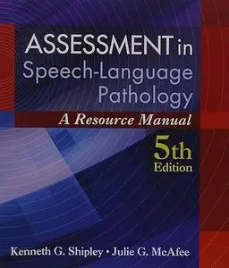 Assessment in Speech-Language Pathology: A Resource Manual (Book Only)