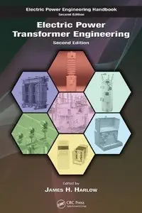 Electric Power Transformer Engineering by James H. Harlow  [Repost]