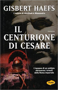 Il centurione di Cesare - Gisbert Haefs