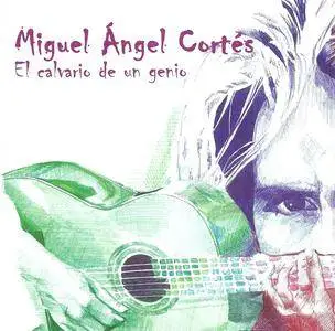 Miguel Angel Cortes - El Calvario de Un Genio (2013)