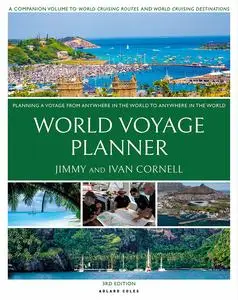 World Voyage Planner : Planning a Voyage from Anywhere in the World to Anywhere in the World, 3rd Edition