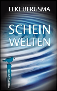 Scheinwelten - Elke Bergsma