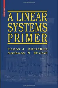 Panos J. Antsaklis, Anthony N. Michel - A Linear Systems Primer