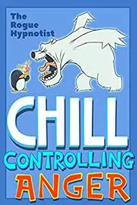 Chill!: Controlling Anger