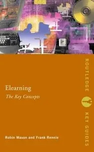 Robin Mason, Frank Rennie - E-Learning: the Key Concepts (Routledge Key Guides)