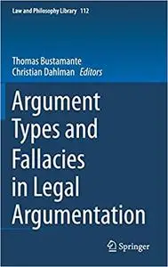 Argument Types and Fallacies in Legal Argumentation (Law and Philosophy Library (Repost)